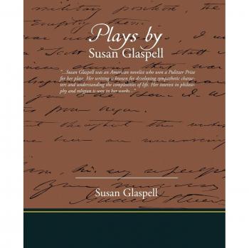 Obras de Teatro de Susan Glaspell - Edición en Rústica