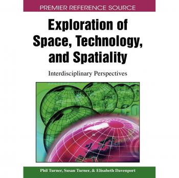 Exploración del Espacio, Tecnología y Espacialidad: Perspectivas Interdisciplinarias (Fuente de Referencia Premier)