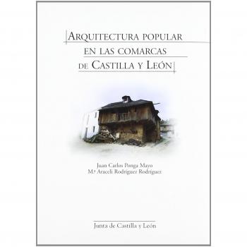 Arquitectura popular en las comarcas de Castilla y León
