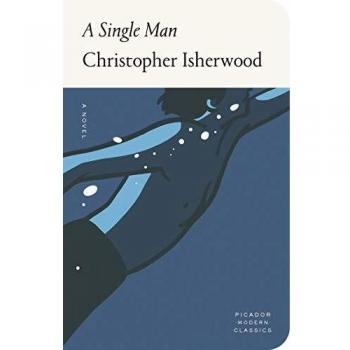 A Single Man: Modern Classic Edition by Christopher Isherwood