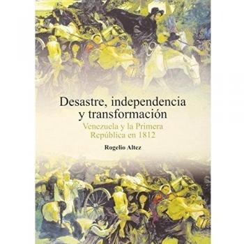 Desastre, independencia y transformación: Venezuela y la primera república en 1812: 31