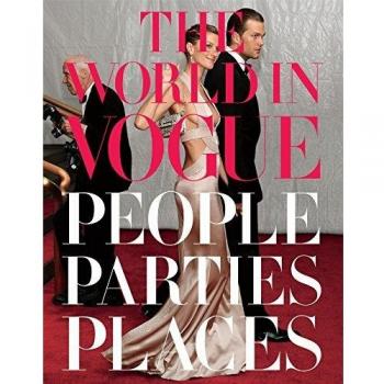 Vogue Lifestyle Anthology: The World in Vogue by Hamish Bowles