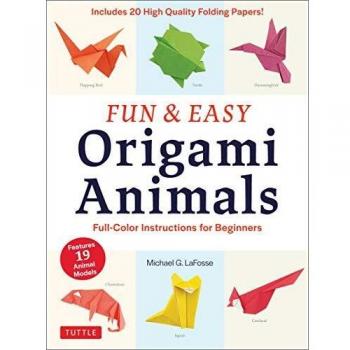 Fun and Easy Origami Animals: includes 20 Sheets of 6 inch Origami Paper: Full-Color Instructions for Beginners