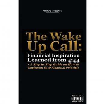 The Wake Up Call: Financial Inspiration Learned from 4:44 + A Step by Step Guide on How to Implement Each Financial Principle
