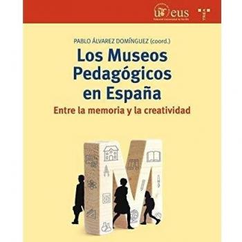 Los Museos Pedagógicos en España: entre la memoria y la creatividad: 297