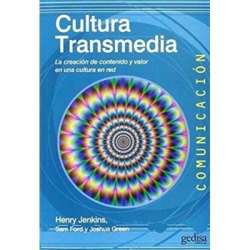 Cultura Transmedia: La creación de contenido y valor en una cultura en red: 60