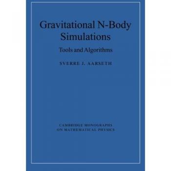 Simulaciones Gravitacionales N-Cuerpos: Herramientas y Algoritmos (Monografías de Cambridge sobre Física Matemática)
