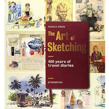 THE ART OF SKETCHING 400 YEARS OF TRAVEL DIARIES