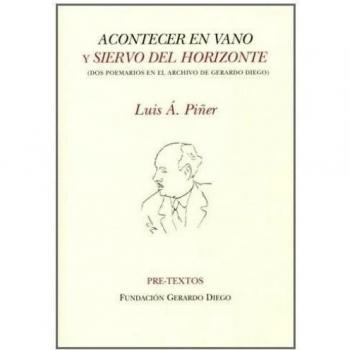 Acontecer en vano y Siervo del horizonte: Dos poemarios en el archivo de Gerardo Diego
