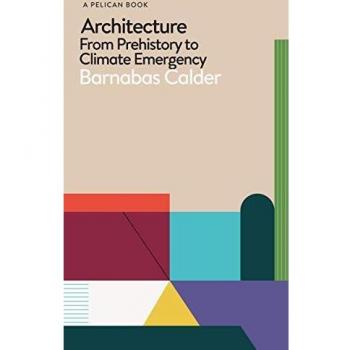 Architecture: From Prehistory to Climate Emergency