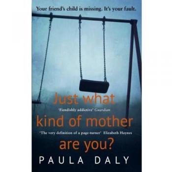Qué Tipo de Madre Eres? - Novela de Paula Daly