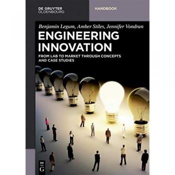 Engineering Innovation Textbook: Concepts and Case Studies for Market Development