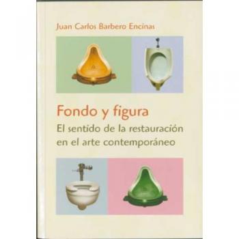 Fondo y figura. El sentido de la restauración en el arte contemporáneo