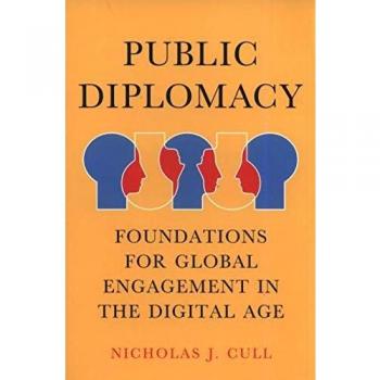 Public Diplomacy: Foundations for Global Engagement in the Digital Age