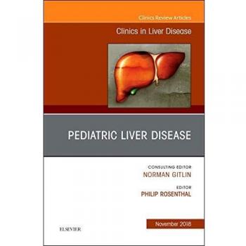 Pediatric Hepatology, An Issue of Clinics in Liver Disease, 1e: Volume 22-4