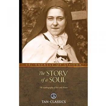 The Story of a Soul: The Autobiography of the Little Flower