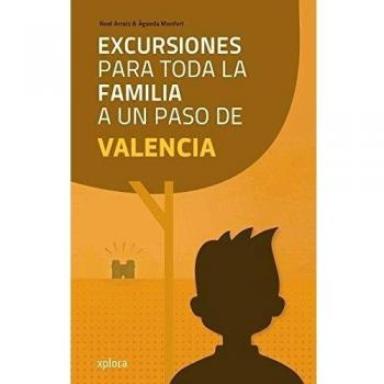 Excursiones para toda la familia a un paso de Valencia