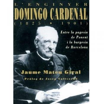 L'enginyer Domingo Cardenal - Jaume Mateu Giral