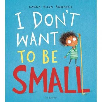 I Don't Want to be Small