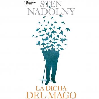 La dicha del mago - Sten Nadolny