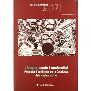 Llengua, nació i modernitat: Projectes i conflictes en la Catalunya dels segles XIX i XX: 17