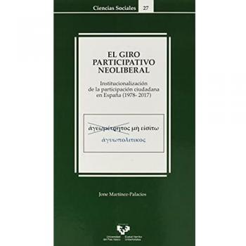 El giro participativo neoliberal. Institucionalización De La Participación ciudadana en España