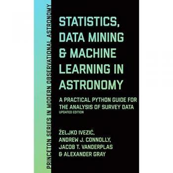 Statistics, Data Mining, and Machine Learning in Astronomy: A Practical Python Guide for the Analysis of Survey Data, Updated Edition: 13