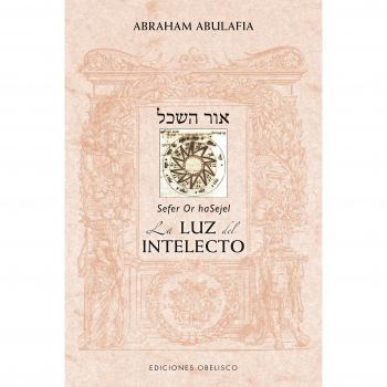 Or Hasajel. La luz del intelecto - Abulafia Abraham