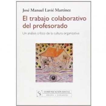 El trabajo colaborativo del profesorado: Un análisis crítico de la cultura organizativa: 6