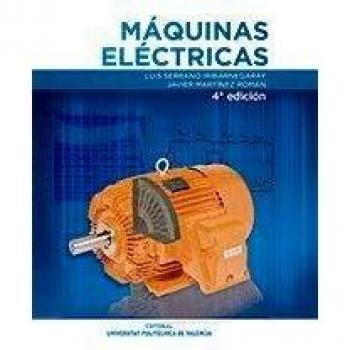 MÁQUINAS ELÉCTRICAS - Martinez Roman Javier;serrano Iribarnegaray Luis