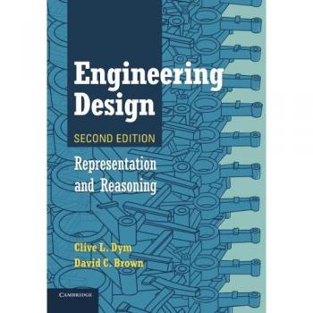Diseño de Ingeniería: Representación y Razonamiento - 2ª Edición, Clive L. Dym, Cambridge