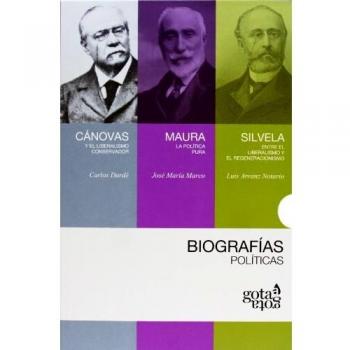 Biografías políticas: Cánovas, Maura y Silvela