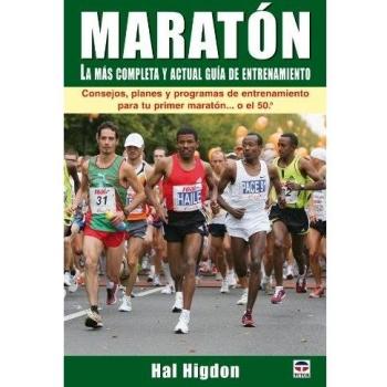 Maratón. La Más Completa y Actual Guía de Entrenamiento.