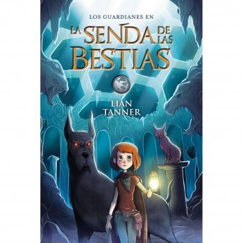 La Senda de las Bestias: Los guardianes, libro III - TANNER, LIAN