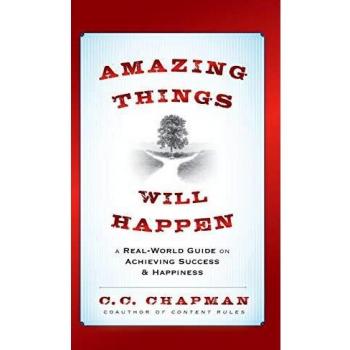 Inspiring Possibilities: Amazing Things Will Happen by C. C. Chapman