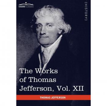 Obras Completas de Thomas Jefferson, Vol. XII (en 12 Volúmenes): Correspondencia y Documentos 1816-1826, Tapa Dura