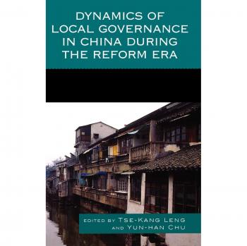 Local Governance Dynamics in Reform-Era China: Challenges of Political Development