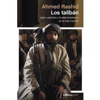 Ahmed Rashid Los Talibán Los talibán Islam petróleo y fundamentalismo en el Asia Central Editorial Paidós