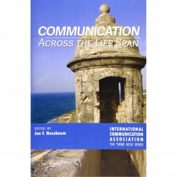Communication Across the Life Span: Annual Conference Theme Book Series - Paperback Edition