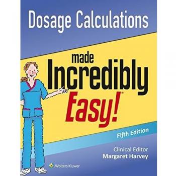 Dosage Calculations Made Incredibly Easy