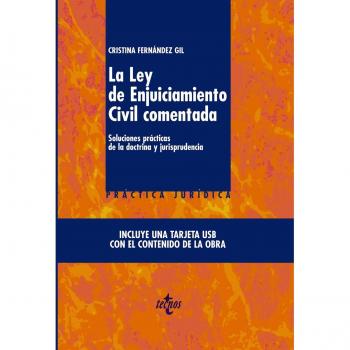 La Ley de Enjuiciamiento Civil comentada: Soluciones prácticas de la doctrina y jurisprudencia. Incluye una tarjeta usb con el contenido de la obra