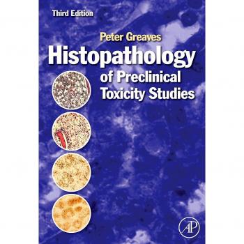 Histopathology of Preclinical Toxicity Studies: Insights for Drug Safety Evaluation
