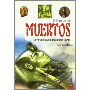 Libro de los muertos, el - la verdad oculta del antiguo Egipto
