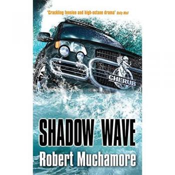 Libro CHERUB: Shadow Wave - Libro 12, serie de novelas juveniles de acción y aventura, autor Robert Muchamore, dirigido a lectores de entre 10 y 14 años, con temática de espionaje y aventuras para adolescentes
