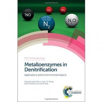 Metalloenzymes in Denitrification: Applications and Environmental Impacts: Volume 9