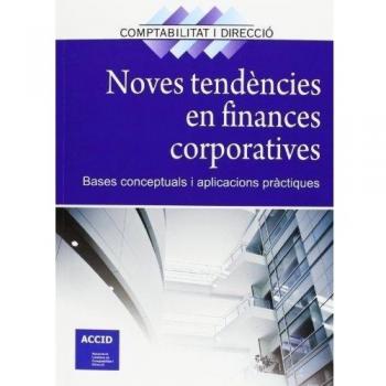 Noves tendències en finances corporatives: Bases conceptuals i aplicacions pràctiques