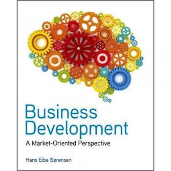Market-Oriented Business Development: Paperback Edition by Hans Eibe Sorensen