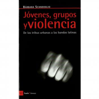 Jóvenes, grupos y violencia: De las tribus urbanas a las bandas latinas