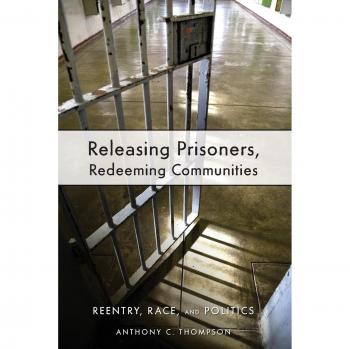 Releasing Prisoners, Redeeming Communities: Reentry, Race, and Politics