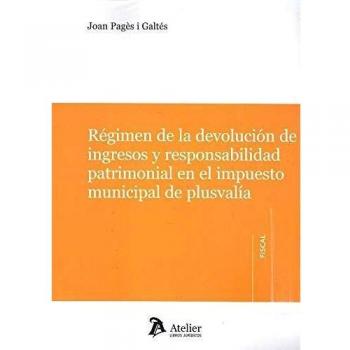 Régimen de la devolución de ingresos y responsabilidad patrimonial en el impuesto municipal de plusvalía.